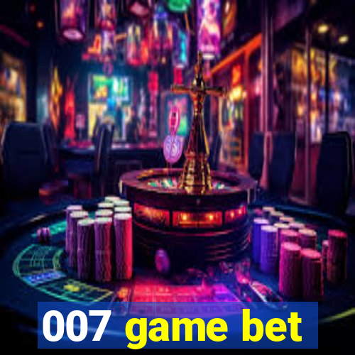 007 game bet